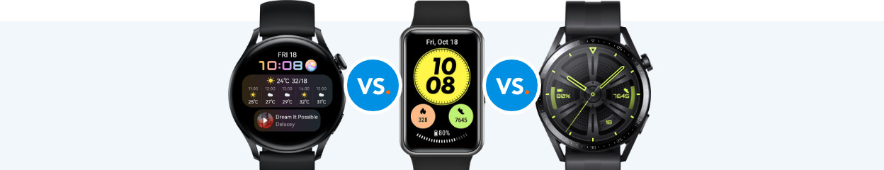 Huawei Watch GT 3 vs Watch 3 vs Watch Fit 2021