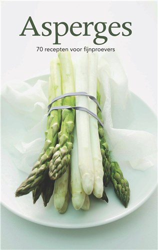 Asperges - 70 Recepten Voor Fijnproevers is nooit meer leverbaar