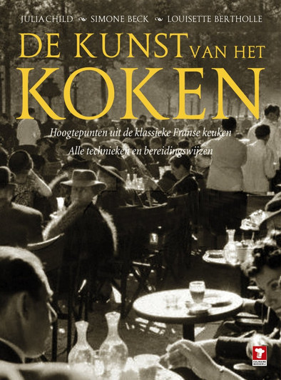 De Kunst Van  Het Koken - J. Child &amp; S. Beck &amp; L. Bertholle is nooit meer leverbaar