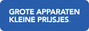 Grote apparaten kleine prijsjes