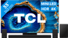 TCL QD Mini-led 55C803 (2023) + TCL Q85H