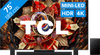 TCL 75" QD Mini-led C9K 4K (2025) + TCL Q85H PRO