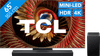 TCL 65" QD Mini-led C81K 4K (2025) + TCL Q65H
