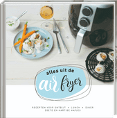 Alles uit de airfryer (version néerlandaise) Livre de cuisine