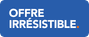 Offre irrésistible